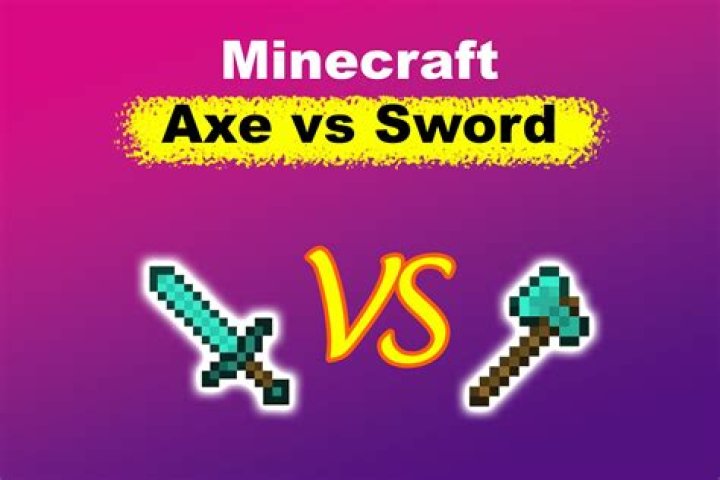 Is it better to use an axe or sword in Minecraft?
